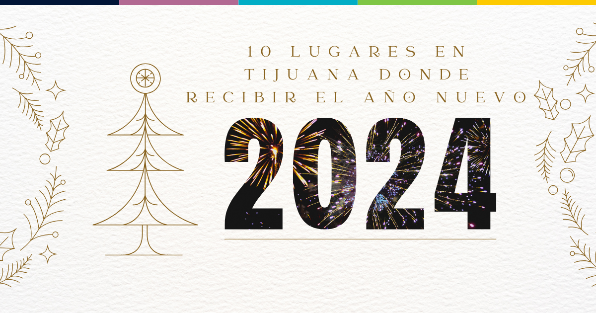 10 lugares donde festejar el año nuevo en Tijuana